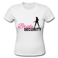 Bride security T-shirt   